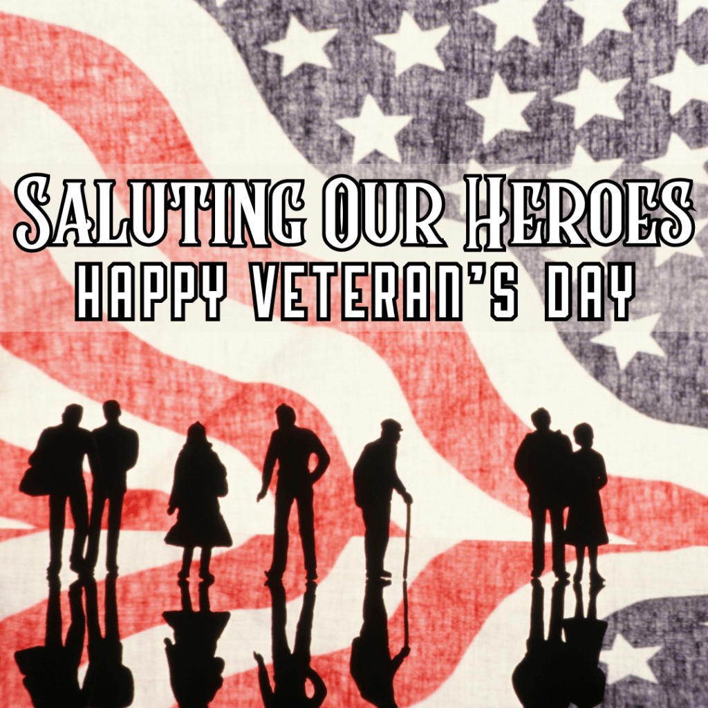 Saluting Our Heroes: Happy Veteran’s&nbsp;Day